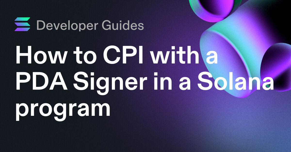 How to CPI with a PDA Signer in a Solana program