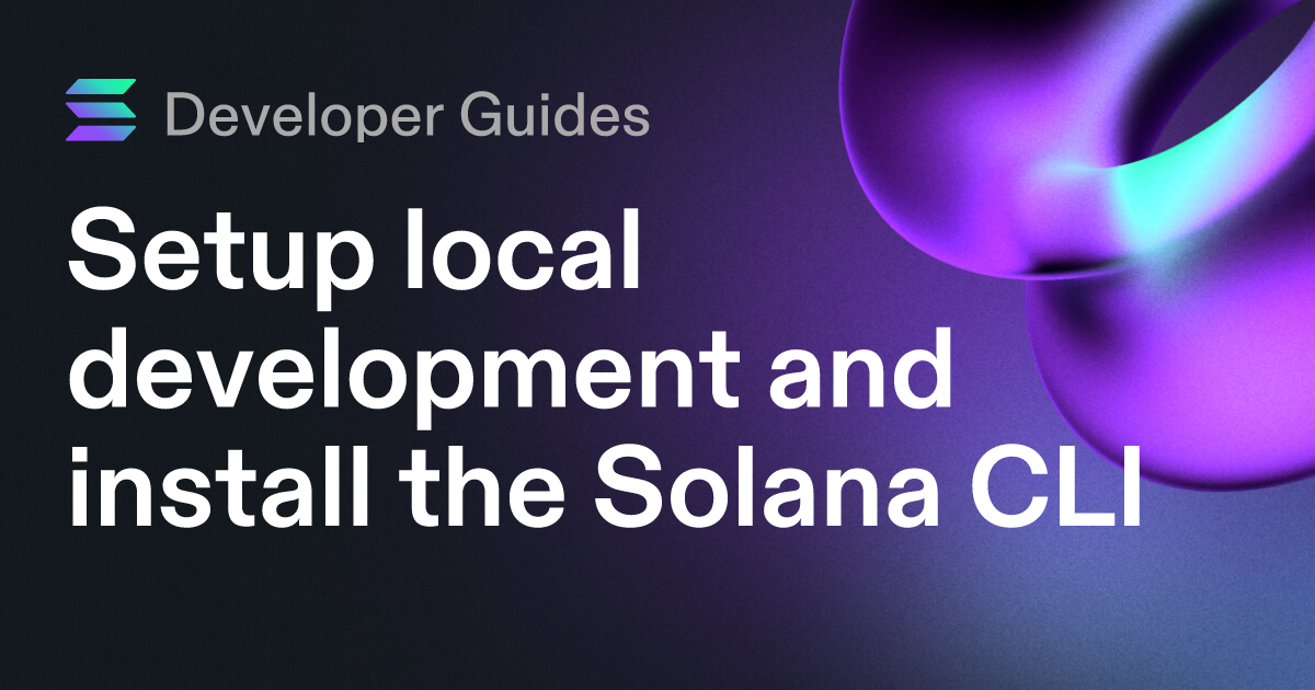 Настройте локальную разработку и установите Solana CLI