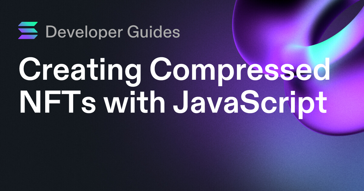 Creating Compressed NFTs with JavaScript