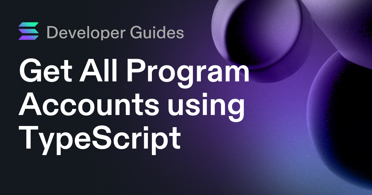 Get All Program Accounts using TypeScript