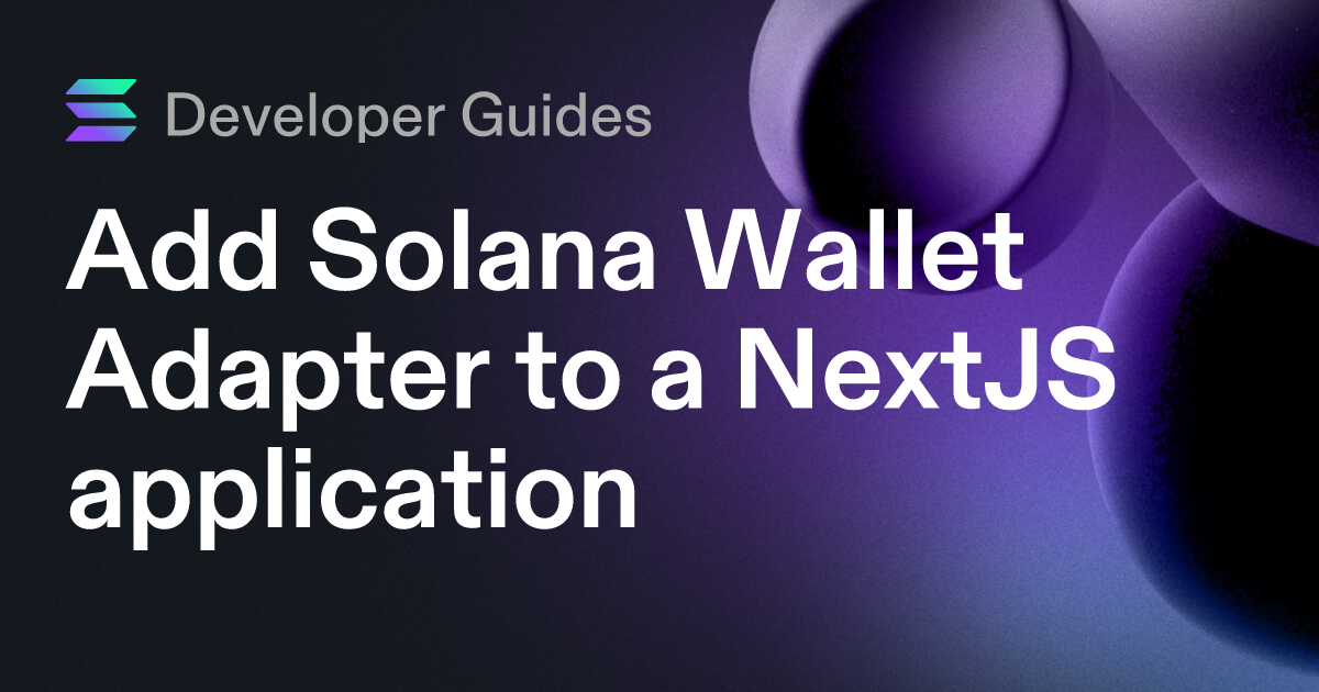 Add Solana Wallet Adapter to a NextJS application